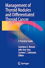 Management of Thyroid Nodules and Differentiated Thyroid Cancer