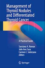 Management of Thyroid Nodules and Differentiated Thyroid Cancer