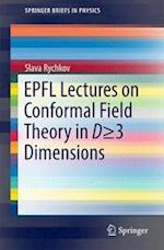 EPFL Lectures on Conformal Field Theory in D   3 Dimensions