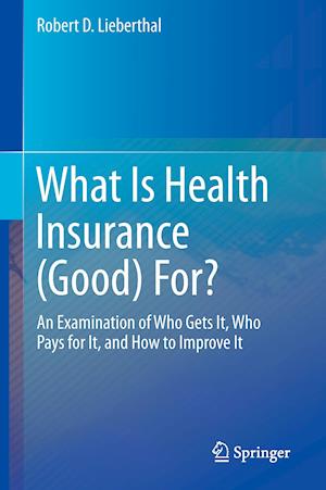 What Is Health Insurance (Good) For?