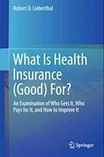 What Is Health Insurance (Good) For?