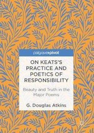 On Keats’s Practice and Poetics of Responsibility