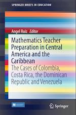 Mathematics Teacher Preparation in Central America and the Caribbean