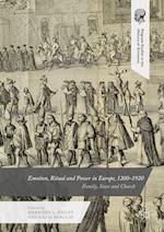 Emotion, Ritual and Power in Europe, 1200-1920