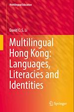 Multilingual Hong Kong: Languages, Literacies and Identities