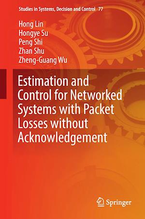 Estimation and Control for Networked Systems with Packet Losses without Acknowledgement