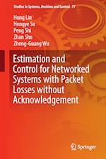 Estimation and Control for Networked Systems with Packet Losses without Acknowledgement