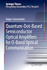 Quantum-Dot-Based Semiconductor Optical Amplifiers for O-Band Optical Communication