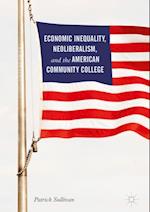 Economic Inequality, Neoliberalism, and the American Community College