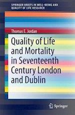 Quality of Life and Mortality in Seventeenth Century London and Dublin