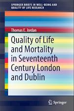 Quality of Life and Mortality in Seventeenth Century London and Dublin