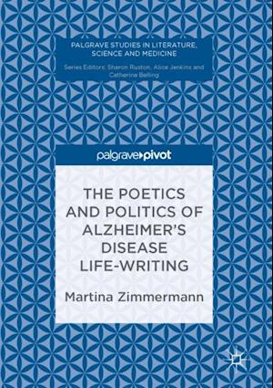 Poetics and Politics of Alzheimer's Disease Life-Writing