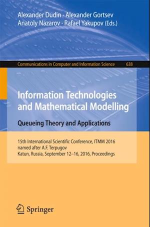 Information Technologies and Mathematical Modelling: Queueing Theory and Applications