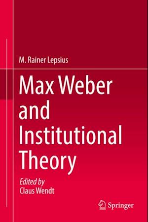 Max Weber and Institutional Theory