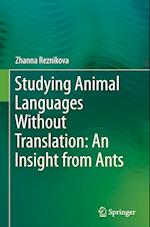 Studying Animal Languages Without Translation: An Insight from Ants