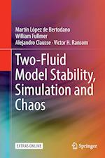 Two-Fluid Model Stability, Simulation and Chaos