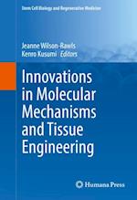 Innovations in Molecular Mechanisms and Tissue Engineering