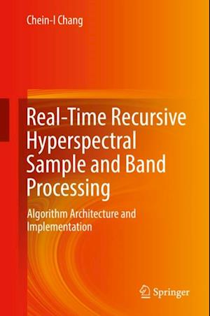 Real-Time Recursive Hyperspectral Sample and Band Processing