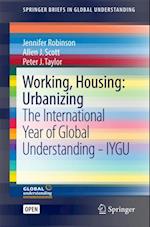 Working, Housing: Urbanizing