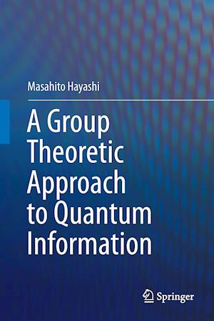 A Group Theoretic Approach to Quantum Information