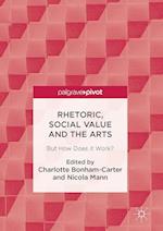 Rhetoric, Social Value and the Arts