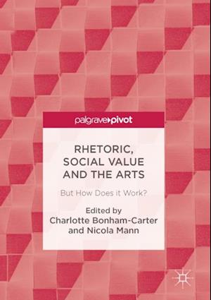 Rhetoric, Social Value and the Arts