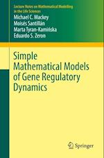 Simple Mathematical Models of Gene Regulatory Dynamics