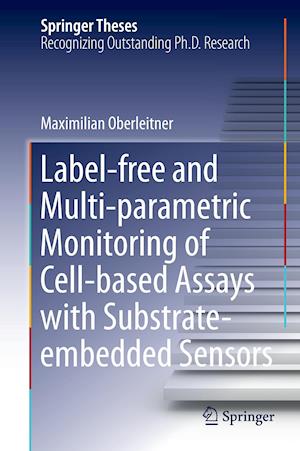 Label-free and Multi-parametric Monitoring of Cell-based Assays with Substrate-embedded Sensors