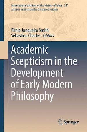 Academic Scepticism in the Development of Early Modern Philosophy