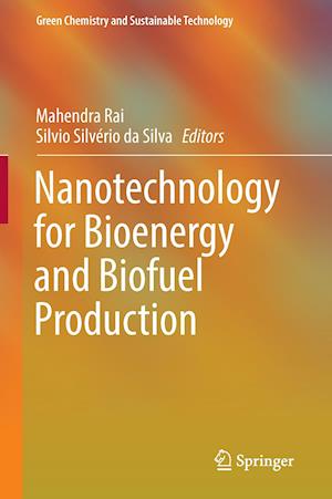 Nanotechnology for Bioenergy and Biofuel Production