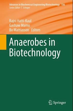 Anaerobes in Biotechnology