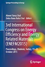 3rd International Congress on Energy Efficiency and Energy Related Materials (ENEFM2015)
