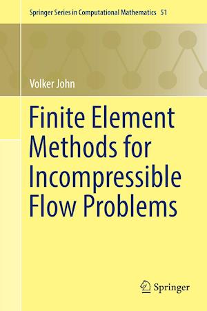 Finite Element Methods for Incompressible Flow Problems