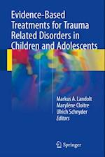 Evidence-Based Treatments for Trauma Related Disorders in Children and Adolescents