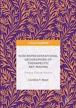 Non-Representational Geographies of Therapeutic Art Making