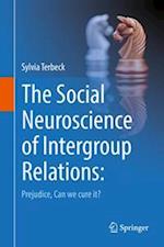 The Social Neuroscience of Intergroup Relations:
