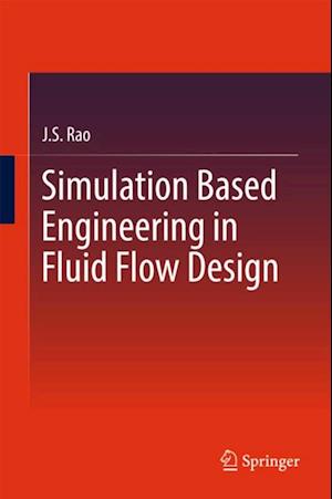 Simulation Based Engineering in Fluid Flow Design