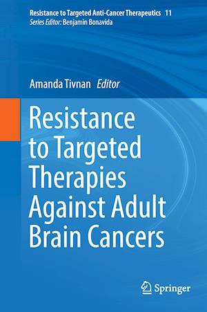 Resistance to Targeted Therapies Against Adult Brain Cancers