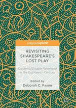Revisiting Shakespeare’s Lost Play