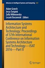 Information Systems Architecture and Technology: Proceedings of 37th International Conference on Information Systems Architecture and Technology - ISAT 2016 - Part II