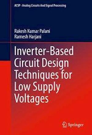 Inverter-Based Circuit Design Techniques for Low Supply Voltages