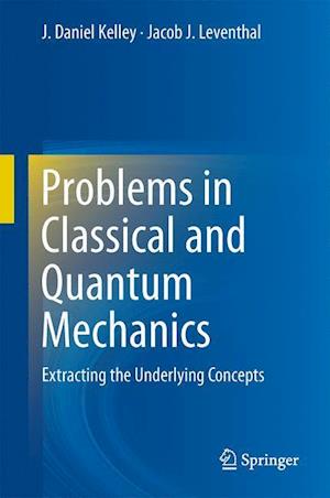 Problems in Classical and Quantum Mechanics