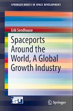 Spaceports Around the World, A Global Growth Industry