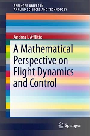 Mathematical Perspective on Flight Dynamics and Control