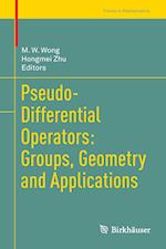 Pseudo-Differential Operators: Groups, Geometry and Applications