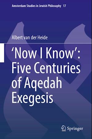 'Now I Know': Five Centuries of Aqedah Exegesis