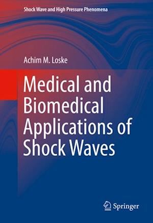 Medical and Biomedical Applications of Shock Waves