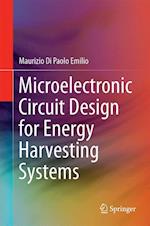 Microelectronic Circuit Design for Energy Harvesting Systems