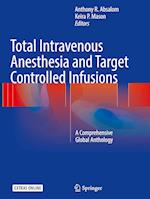 Total Intravenous Anesthesia and Target Controlled Infusions