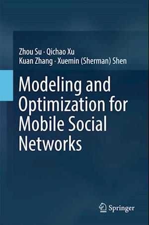 Modeling and Optimization for Mobile Social Networks